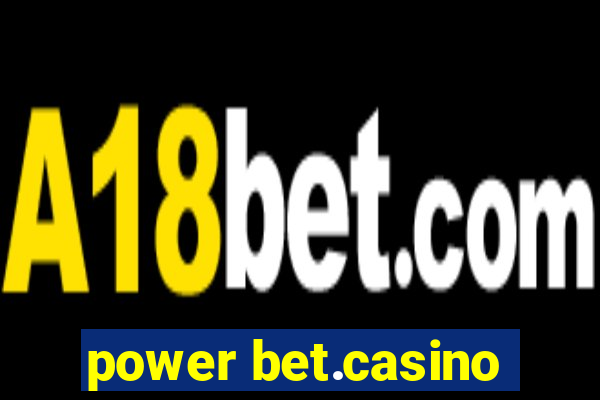 power bet.casino